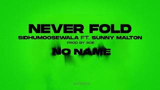 NEVER FOLD : Sidhu Moose Wala | Sunny Malton | SOE | Official Music Video | New Song 2024