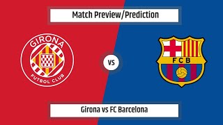 Match Prediction - Girona vs FC Barcelona (Spanish La Liga)(04/05/2024)