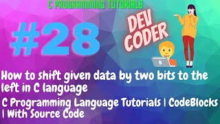 #28 | How to shift given data by two bits to the left in C language | C Programming Tutorials