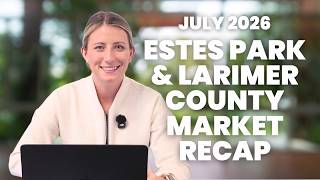 Market Report Estes Park Larimer County Real Estate Updates July 2026