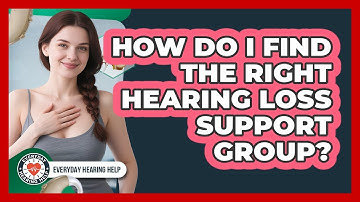 How Do I Find The Right Hearing Loss Support Group?