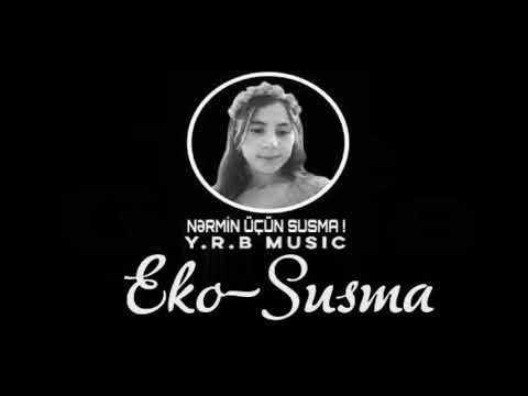 Eko - Nermin    (Susma)  (Nerminüçünsusma)