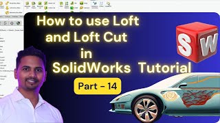 How to use Loft and Loft Cut in Solidworks Tutorial | Learn Solidworks for Beginners Part 14