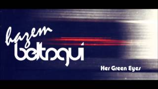 Video thumbnail of "Hazem Beltagui - Her Green Eyes (Original Mix)"