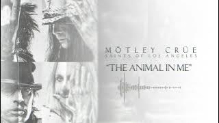 MÖTLEY CRÜE - The Animal in Me