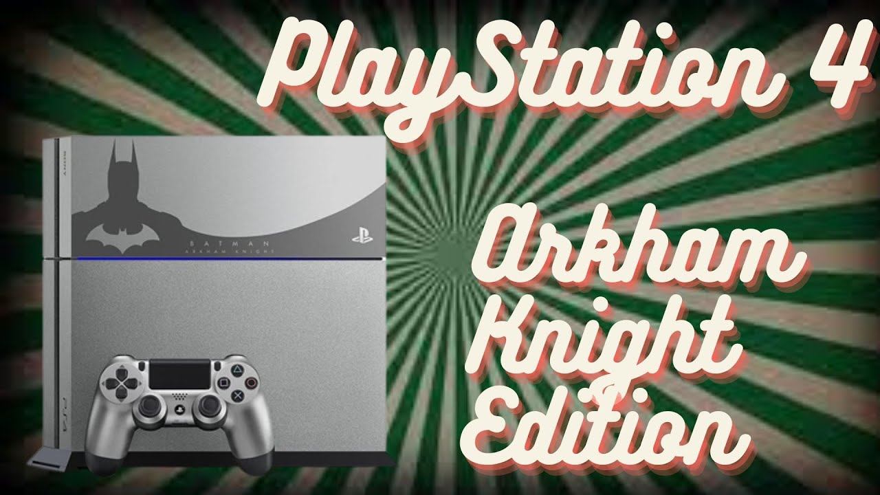 PS4 FAT Batman Arkhem Knight Limited Edition покупка и обзор  