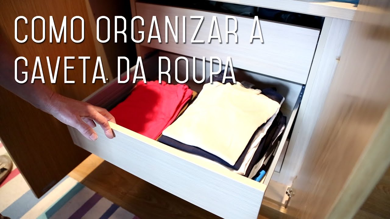 Como organizar as Gavetas da Roupa? YouTube