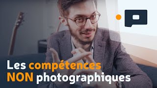 📷 Les compétences NON photographiques