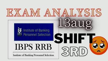 Ibps RRB Clerk Exam Analysis 3rd Shift 13 aug|| ye 3rd shift me exam q hote h yr😣😓