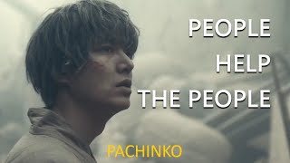 PACHINKO (FMV) | People help the people |