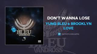 Yung Bleu Brooklyn Love - Dont Wanna Lose Audio