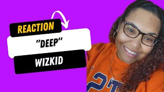 "DEEP" by Wizkid *REACTION*/MORE LOVE LESS EGO