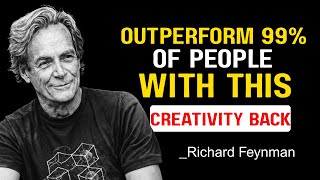 Unlock a Dangerous Level of Creativity Using Feynman Thinking