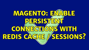 Magento: Enable persistent connections with Redis cache / sessions? (2 Solutions!!)