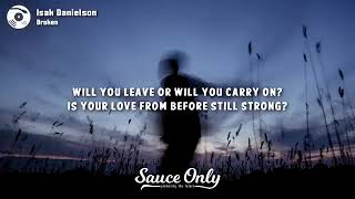 Isak Danielson (Broken) lyrics Sauce Only -_- 💔