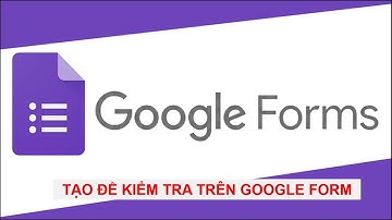 Cách tạo đề kiểm tra trắc nghiệm từ file hình ảnh có sẵn trên Google forms