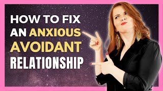 How to Fix an AnxiousAvoidant Relationship (And When to Leave)