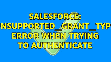 Salesforce: "unsupported_grant_type" error when trying to authenticate