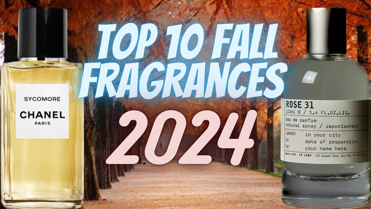 Top 10 Fall Fragrances 2024 Chanel Dior Louisvuitton lelabo YouTube