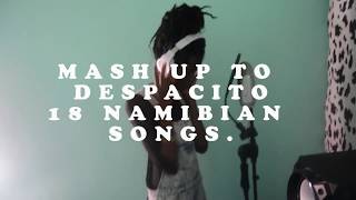 Mash Up To Despacito| 18 Namibian Songs
