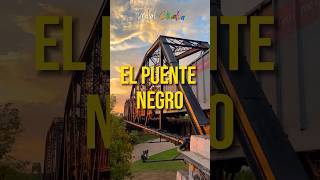 El Puente Negro un ícono de Culiacán.
