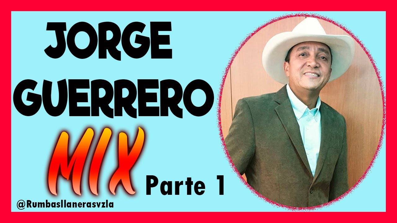 MIX DE JORGE GUERRERO ▶GRANDES ÉXITOS▶ ▶(Parte 1)