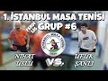 Nihat Uslu - Ufuk Şanlı | 1. İstanbul Masa Tenisi Ferdi Ligi | Grup 6