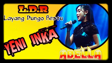 LDR (Layang Dungo Restu) Yeni inka OM ADELLA.