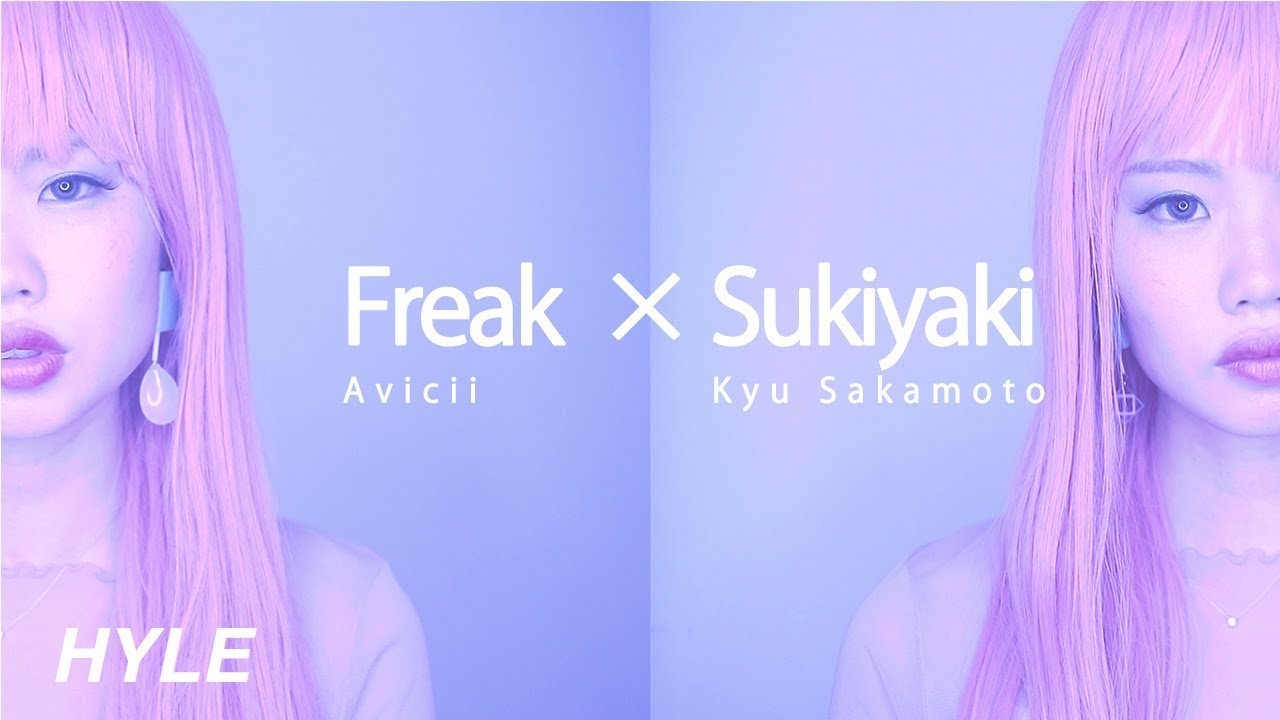 【Mashup】Freak × Sukiyaki -  Avicii × Kyu Sakamoto（Cover）