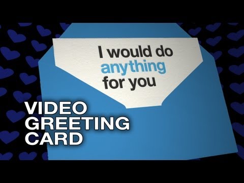 I would do anything for you - Video Greeting Card - Love E-Card