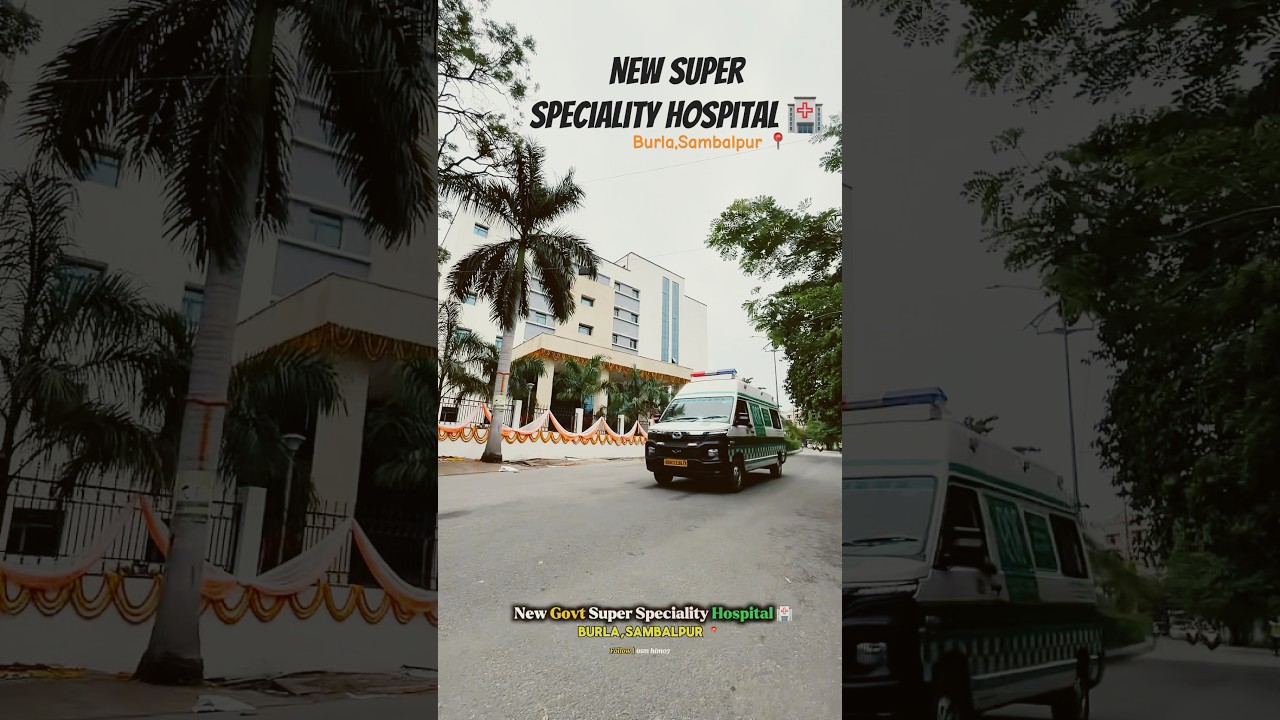 New Super Speciality Hospital in Burla, Sambalpur🏥 