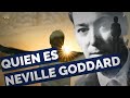 QUIEN ES NEVILLE GODDARD ?