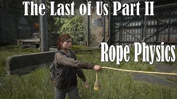 The Last of Us™ Part II - Rope Physics