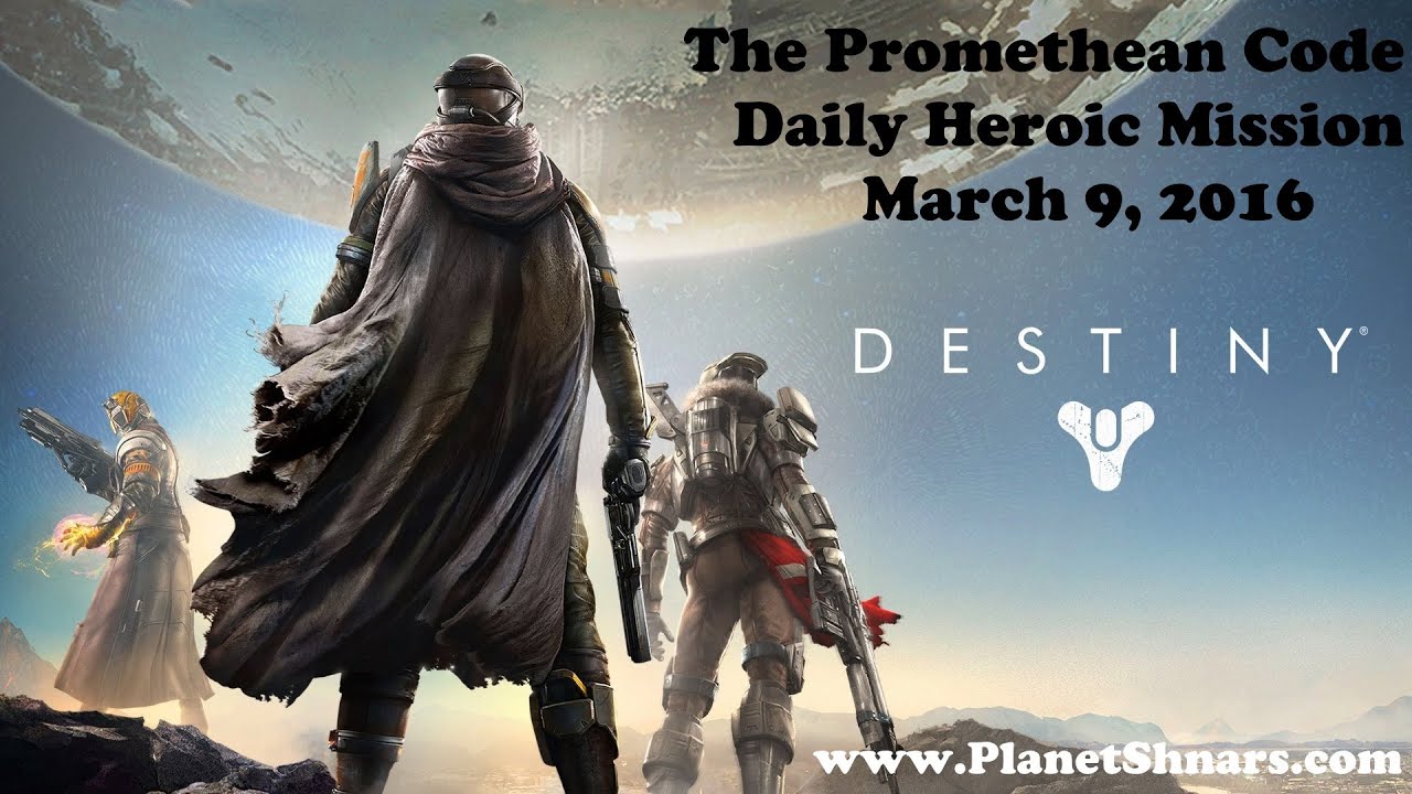 The Promethean Code, Daily Heroic Mission in Destiny on 03-09-16