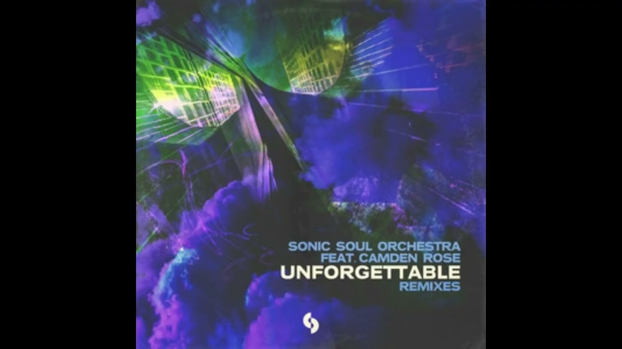 Sonic Soul Orchestra, Camden Rose, N.W.N. - Unforgettable (N.W.N.  Extended Remix)