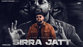 Sirra Jatt - Saab Sandhwan | Mr. Rubal | Kalikwest | New Punjabi Songs