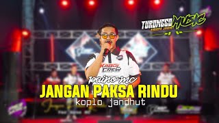 Lagu Viral Tiktok  jangan Paksa Rindu  paino Mc Jandhut Ses 2026