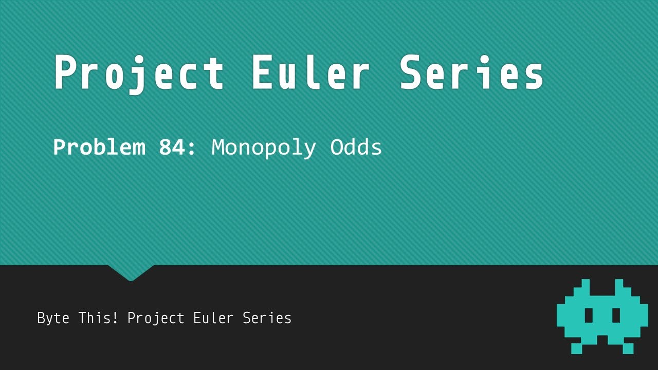 #84: Monopoly Odds - Project Euler