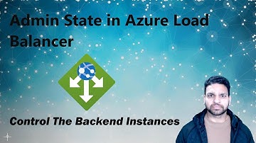 Admin State for Azure Load Balancer: In-Depth Tutorial & Demo