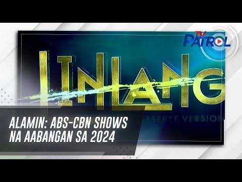 ALAMIN: ABS-CBN shows na aabangan sa 2024 | TV Patrol