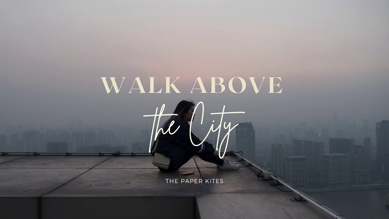 The Paper Kites Walk Above the City (feat. MARO)(Lyrics) YouTube