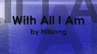 WITH ALL I AM BY HILLSONG / MORNING WORSHIP SONG FOR PRAYER