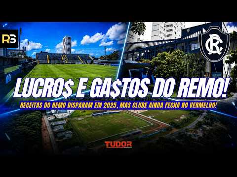 🚨🦁 LUCRO$ E GA$TOS NO REMO! Receitas do Remo DISPARAM em 2025, mas clube ainda fecha NO VERMELHO!