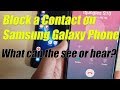 Galaxy S8/S9/S10: What Happen When You Block a Contact? What Can they See or Hear?