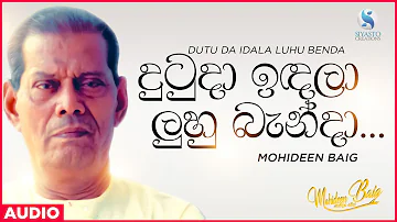 Dutu Da Idala Luhu Benda (දුටුදා ඉඳලා ලුහු බැන්දා) - Mohideen Baig | Sinhala Classical Songs