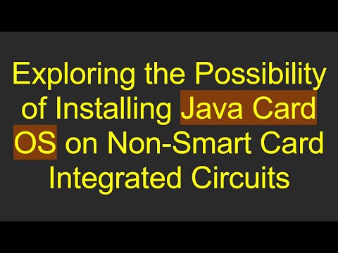 Exploring the Possibility of Installing Java Card OS on Non-Smart Card Integrated Circuits
