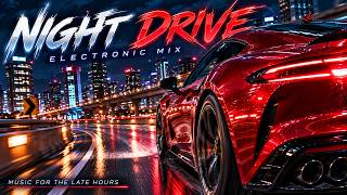 NIGHT DRIVE 🔥 | Dark Driving Electronica • High Energy Night Mix