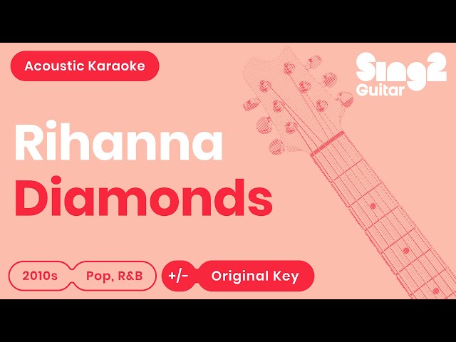 Rihanna - Diamonds (Acoustic Karaoke) class=