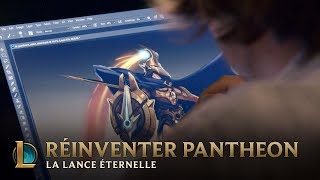 Réinventer Pantheon, la Lance éternelle - En coulisses | League of Legends