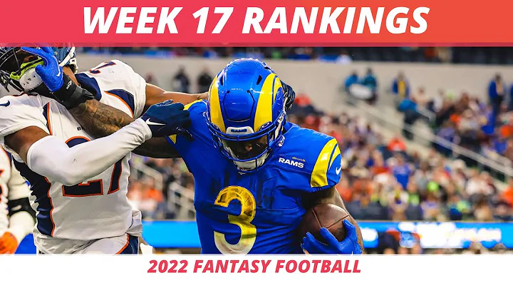 2022 Week 17 Rankings, Start, Sit, Sleepers, Debat...